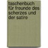 Taschenbuch für Freunde des Scherzes und der Satire
