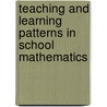 Teaching And Learning Patterns In School Mathematics door Ferdinand Rivera