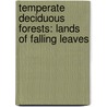 Temperate Deciduous Forests: Lands Of Falling Leaves by Laura Purdie Salas