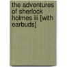 The Adventures Of Sherlock Holmes Iii [with Earbuds] door Sir Arthur Conan Doyle