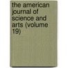 The American Journal Of Science And Arts (Volume 19) by Books Group