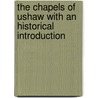 The Chapels of Ushaw With an Historical Introduction door Henry Gillow