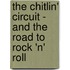 The Chitlin' Circuit - and the Road to Rock 'n' Roll