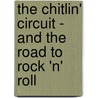 The Chitlin' Circuit - and the Road to Rock 'n' Roll by Preston Lauterbach