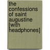 The Confessions of Saint Augustine [With Headphones] by St Aurelius Augustinus
