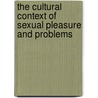 The Cultural Context of Sexual Pleasure and Problems door Kathryn Hall