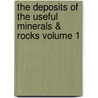The Deposits of the Useful Minerals & Rocks Volume 1 door Franz Heinrich August Beyschlag