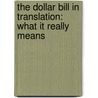 The Dollar Bill In Translation: What It Really Means door Christopher Forest