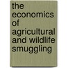 The Economics of Agricultural and Wildlife Smuggling by Peyton Ferrier