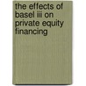 The Effects Of Basel Iii On Private Equity Financing door Jacek Göral