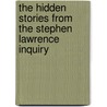 The Hidden Stories from the Stephen Lawrence Inquiry by Richard Stone