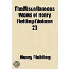 The Miscellaneous Works of Henry Fielding (Volume 2) door Henry Fielding