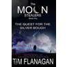 The Moon Stealers and the Quest for the Silver Bough by Tim Flanagan