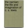 The Narnian: The Life And Imagination Of C. S. Lewis door Alan Jacobs
