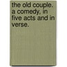 The Old Couple. A comedy, in five acts and in verse. door Thomas May