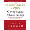 The Practitioner's Guide to Governance as Leadership door Cathy A. Trower