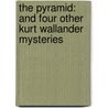 The Pyramid: And Four Other Kurt Wallander Mysteries door Henning Mankell