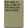 The Reign of Law, a tale of the Kentucky hemp fields door James Lane Allen