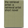 The Retrieval Artist: A Retrieval Artist Short Novel door Kristine Kathryn Rusch