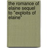 The Romance of Elaine Sequel to "Exploits of Elaine" door Arthur Benjamin Reeve