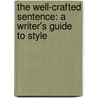 The Well-Crafted Sentence: A Writer's Guide to Style door Nora Bacon