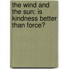 The Wind and the Sun: Is Kindness Better Than Force? door Julius Aesop
