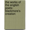 The Works Of The English Poets: Blackmore's Creation door Samuel Johnson