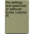 The Writings and Speeches of Edmund Burke (Volume 9)