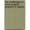 The challenges of rural surgical practice in Nigeria door James Umunna