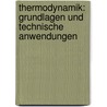 Thermodynamik: Grundlagen Und Technische Anwendungen by Stephan Kabelac