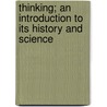 Thinking; an Introduction to Its History and Science by Fred Casey