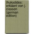 Thukydides: Erklaert Von J. Classen (German Edition)