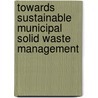 Towards Sustainable Municipal Solid Waste Management by Yu-Chi Weng
