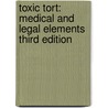 Toxic Tort: Medical and Legal Elements Third Edition by Ernest P.M.D.J.D. Chiodo
