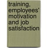 Training, Employees' Motivation And Job Satisfaction door Sisay Eshetu