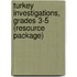 Turkey Investigations, Grades 3-5 (Resource Package)
