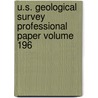 U.S. Geological Survey Professional Paper Volume 196 by Geological Survey