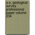 U.S. Geological Survey Professional Paper Volume 234
