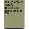 U.S. Geological Survey Professional Paper Volume 234 by Geological Survey