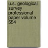 U.S. Geological Survey Professional Paper Volume 554 by Geological Survey