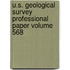U.S. Geological Survey Professional Paper Volume 568