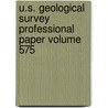 U.S. Geological Survey Professional Paper Volume 575 door Geological Survey