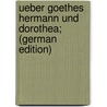 Ueber Goethes Hermann Und Dorothea; (German Edition) door Viktor 1813-1890 Hehn