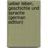 Ueber Leben, Geschichte Und Sprache (German Edition) by Lorenz Diefenbach