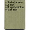 Unterhaltungen aus der Naturgeschichte, erster Theil door Gottlieb Tobias Wilhelm