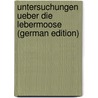 Untersuchungen ueber die Lebermoose (German Edition) door Leitgeb Hubert