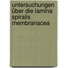 Untersuchungen über die Lamina spiralis membranacea door Deiters Otto