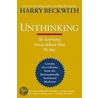 Unthinking: The Surprising Forces Behind What We Buy door Harry Beckwith