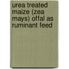 Urea Treated Maize (Zea Mays) Offal as Ruminant Feed door Rowland Eson Barde