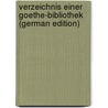 Verzeichnis Einer Goethe-Bibliothek (German Edition) door Heinrich Albert Meyer Friedrich